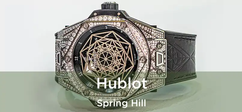 Hublot Spring Hill