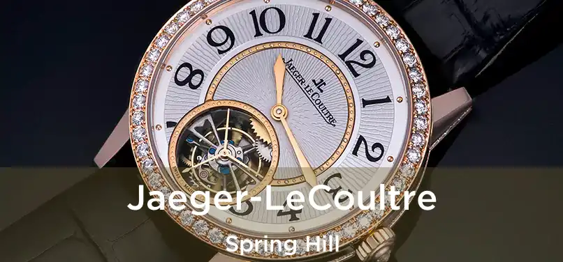 Jaeger-LeCoultre Spring Hill