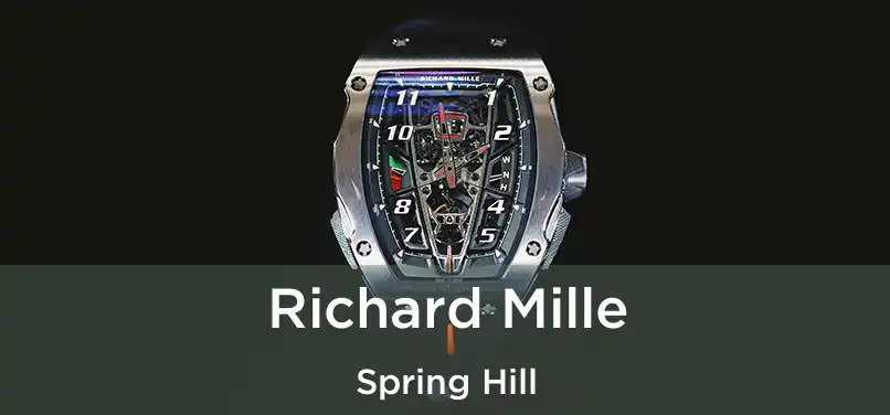 Richard Mille Spring Hill