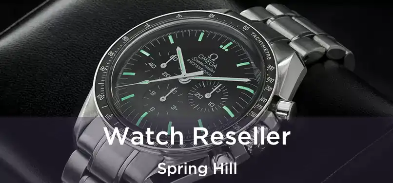 Watch Reseller Spring Hill